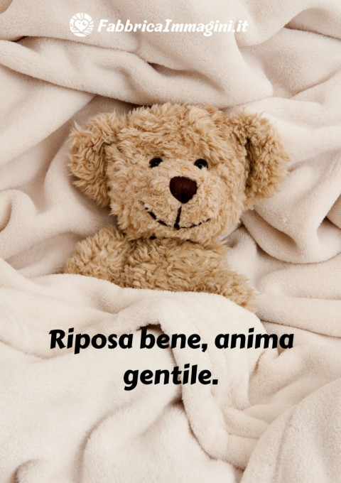 Riposa bene, anima gentile