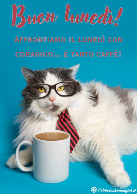 Affrontiamo il lunedì con coraggio e tanto caffè!