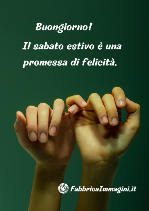 Buongiorno! Il sabato estivo è una promessa di felicità