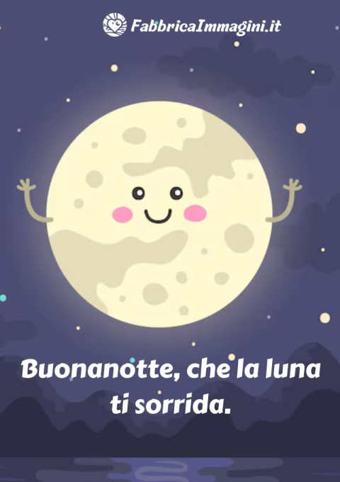 Buonanotte, che la luna ti sorrida