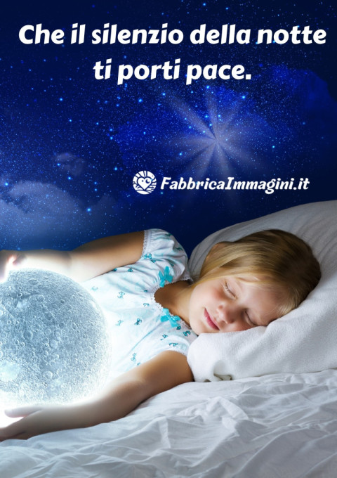 Che il silenzio della notte ti porti pace