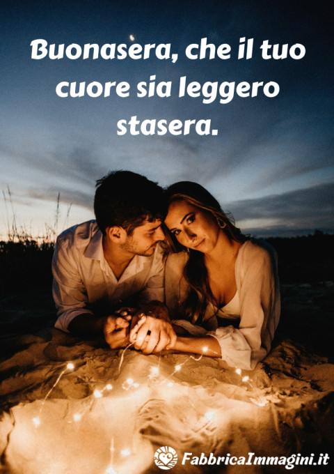 Buonasera, che il tuo cuore sia leggero stasera
