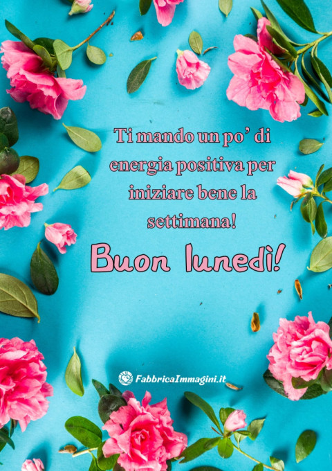 Ti mando un po’ di energia positiva per iniziare bene la settimana!