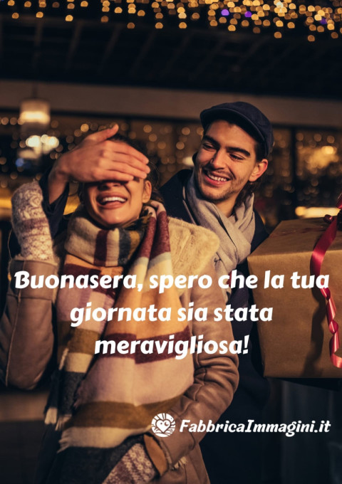 Buonasera, spero che la tua giornata sia stata meravigliosa!